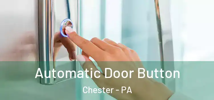  Automatic Door Button Chester - PA