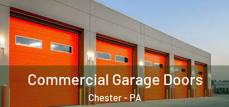  Commercial Garage Doors Chester - PA