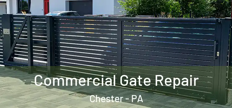  Commercial Gate Repair Chester - PA