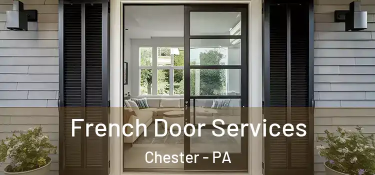  French Door Services Chester - PA