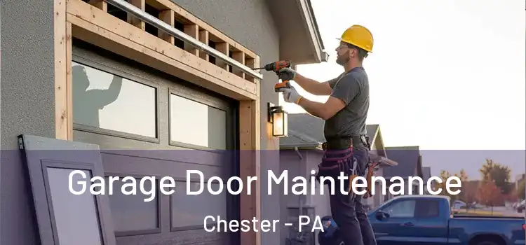  Garage Door Maintenance Chester - PA
